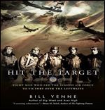 Hit the Target Eight Men Who Led the Eighth Air Force to Victory over the Luftwaffe [Audiobook]