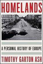 Homelands: A Personal History of Europe