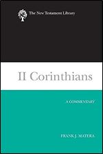 II Corinthians: A Commentary (The New Testament Library)