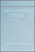 In Search of the True Religion: Monk Jurji and Muslim Jurists Debating Faith and Practice (Texts from Christian Late Antiquity)