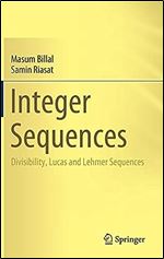 Integer Sequences: Divisibility, Lucas and Lehmer Sequences