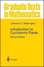 Introduction to Cyclotomic Fields (Graduate Texts in Mathematics, 83) Ed 2