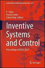 Inventive Systems and Control: Proceedings of ICISC 2023 (Lecture Notes in Networks and Systems, 672)