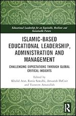 Islamic-Based Educational Leadership, Administration and Management (Educational Leadership for an Equitable, Resilient and Sustainable Future)