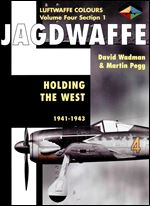Jagdwaffe Volume Four, Section 1: Holding the West 1941-1943 (Luftwaffe Colours)