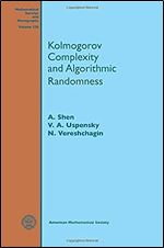 Kolmogorov Complexity and Algorithmic Randomness (Mathematical Surveys and Monographs)