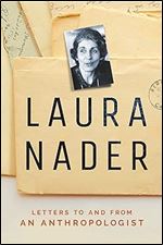 Laura Nader: Letters to and from an Anthropologist