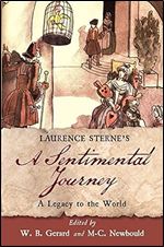 Laurence Sterne's A Sentimental Journey: A Legacy to the World (Transits: Literature, Thought & Culture, 1650-1850)