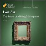 Lost Art: The Stories of Missing Masterpieces [Audiobook]