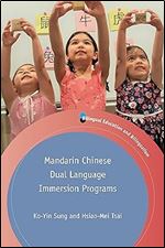 Mandarin Chinese Dual Language Immersion Programs (Bilingual Education & Bilingualism, 119) (Volume 122)