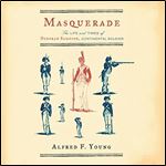 Masquerade The Life and Times of Deborah Sampson, Continental Soldier [Audiobook]