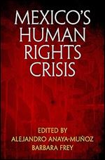 Mexico's Human Rights Crisis (Pennsylvania Studies in Human Rights)
