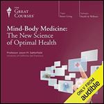 Mind-Body Medicine: The New Science of Optimal Health [Audiobook]