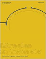 Miracles in Concrete: Structural Engineer August Komendant