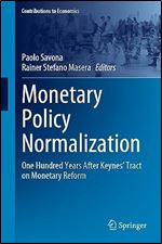 Monetary Policy Normalization: One Hundred Years After Keynes' Tract on Monetary Reform (Contributions to Economics)