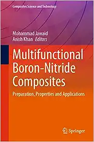 Multifunctional Boron-Nitride Composites: Preparation, Properties and Applications (Composites Science and Technology)
