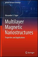 Multilayer Magnetic Nanostructures: Properties and Applications (Springer Aerospace Technology)
