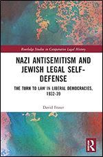 Nazi Antisemitism and Jewish Legal Self-Defense (Routledge Studies in Comparative Legal History)