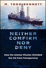 Neither Confirm nor Deny: How the Glomar Mission Shielded the CIA from Transparency (Global America)