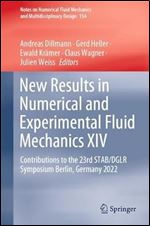 New Results in Numerical and Experimental Fluid Mechanics XIV: Contributions to the 23rd STAB/DGLR Symposium, Berlin, Germany, 2022 (Notes on ... Mechanics and Multidisciplinary Design, 154)