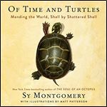 Of Time and Turtles Mending the World, Shell [Audiobook]