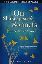On Shakespeare's Sonnets: A Poets' Celebration (Arden Shakespeare)