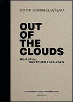 Out of the Clouds. Wolf dPrix: Sketches 1967 2020: A Selection of 1.300 Sketches out of 320 Projects