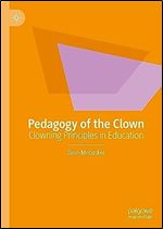 Pedagogy of the Clown: Clowning Principles in Education
