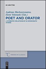 Poet and Orator: A Symbiotic Relationship in Democratic Athens (Issn, 74)