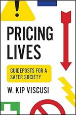 Pricing Lives: Guideposts for a Safer Society