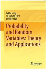 Probability and Random Variables: Theory and Applications
