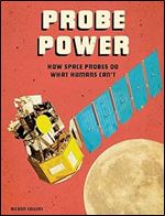 Probe Power: How Space Probes Do What Humans Can't (Future Space)