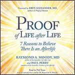 Proof of Life After Life 7 Reasons to Believe There Is an Afterlife [Audiobook]