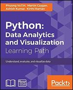 Python: Data Analytics and Visualization: Understand, evaluate, and visualize data