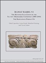 Ramat Ra el VI: The Renewed Excavations by the Tel Aviv Heidelberg Expedition (2005 2010). The Babylonian-Persian Pit (Monograph Series of the Sonia and Marco Nadler Institute of Archaeology)