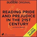 Reading Pride and Prejudice in the 21st Century [Audiobook]