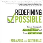 Redefining Possible: Proven Strategies to Break Belief Barriers and Create Your New Normal [Audiobook]