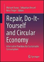 Repair, Do-It-Yourself and Circular Economy: Alternative Practices for Sustainable Consumption