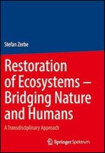 Restoration of Ecosystems  Bridging Nature and Humans: A Transdisciplinary Approach
