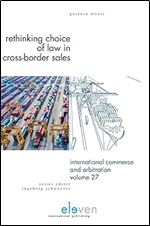 Rethinking Choice of Law in Cross-Border Sales (27) (International Commerce and Arbitration)