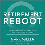 Retirement Reboot Commonsense Financial Strategies for Getting Back on Track [Audiobook]