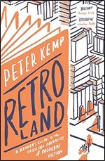 Retroland: A Reader's Guide to the Dazzling Diversity of Modern Fiction