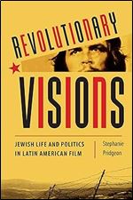 Revolutionary Visions: Jewish Life and Politics in Latin American Film (LATINOAMERICANA)