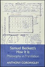 Samuel Beckett's How It Is: Philosophy in Translation (Other Becketts)