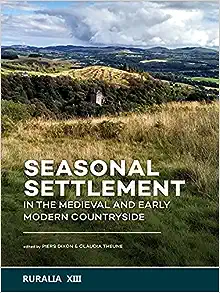 Seasonal Settlement in the Medieval and Early Modern Countryside (RURALIA)
