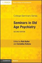 Seminars in Old Age Psychiatry (College Seminars Series) Ed 2