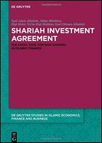Shariah Investment Agreement: The Legal Tool for Risk-sharing in Islamic Finance (De Gruyter Studies in Islamic Economics, Finance & Business)