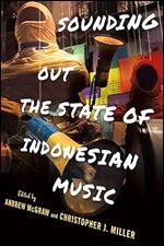 Sounding Out the State of Indonesian Music (Cornell Modern Indonesia Project)