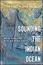 Sounding the Indian Ocean: Musical Circulations in the Afro-Asiatic Seascape