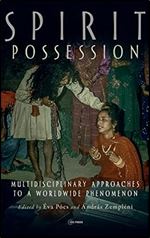 Spirit Possession: Multidisciplinary Approaches to a Worldwide Phenomenon